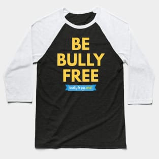 Be Bully Free Baseball T-Shirt